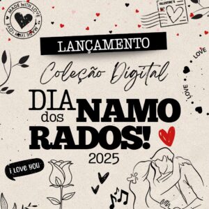 kit digital dia dos namorados 2025