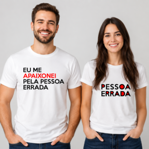 Arte para camiseta Dia dos Namorados Me Apaixonei Pela Pessoa Errada personalizada para impressão e sublimação.