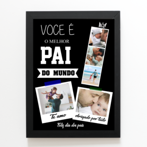Layout para quadro Dia dos Pais personalizado com frase Você é o Melhor Pai do Mundo para imprimir