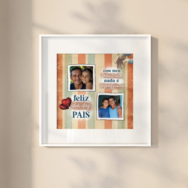 Layout para quadro Dia dos Pais editável com frase Com ele nada é impossível